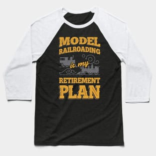 Model Railroading Train Railroad Retirement Gift Baseball T-Shirt